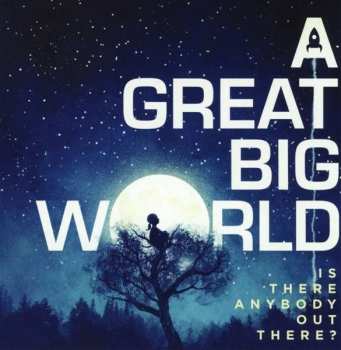 CD A Great Big World: Is There Anybody Out There? 532074