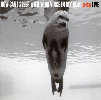 2CD a-ha: How Can I Sleep With Your Voice In My Head