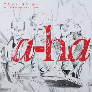 Take on Me (40th Anniversary Edition)
