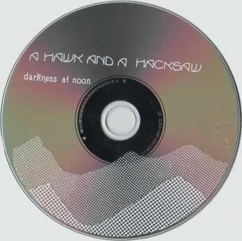 CD A Hawk And A Hacksaw: Darkness At Noon 286565