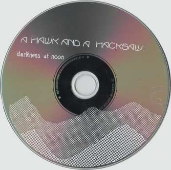 CD A Hawk And A Hacksaw: Darkness At Noon