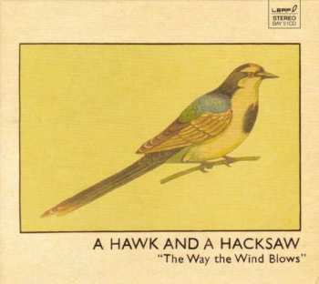 CD A Hawk And A Hacksaw: The Way The Wind Blows 260666