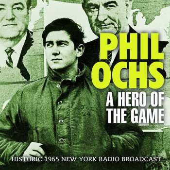 Phil Ochs: A Hero Of The Game (Historic 1965 New York Radio Broadcast)