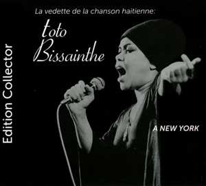 Album Toto Bissainthe: A New York - La Vedette De La Chanson Haitienne