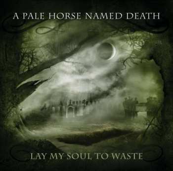 Album A Pale Horse Named Death: Lay My Soul To Waste