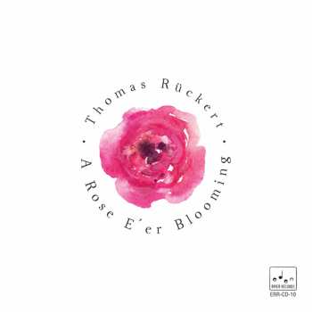 Album Thomas Rückert: A Rose E'er Blooming