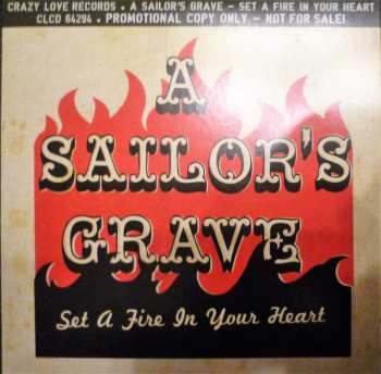 A Sailor's Grave: Set A Fire In Your Heart
