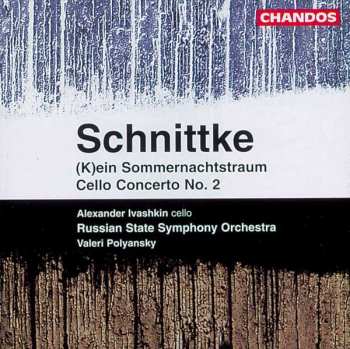 CD Alfred Schnittke: (K)ein Sommernachtstraum / Cello Concerto No. 2 474798