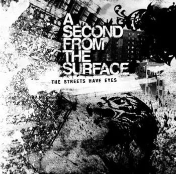A Second From The Surface: The Streets Have Eyes