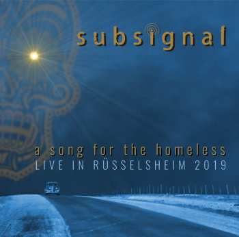 Album Subsignal: A Song For The Homeless Live In Rüsselsheim 2019