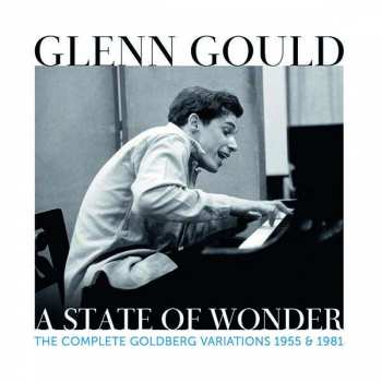 Glenn Gould: A State Of Wonder • The Complete Goldberg Variations 1955 & 1981