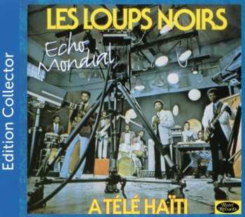 Album Les Loups Noirs: A Télé Haiti - Écho Mondial