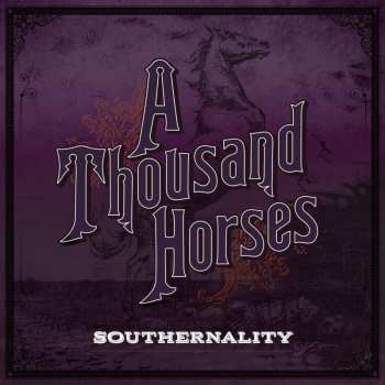 Album A Thousand Horses: Southernality