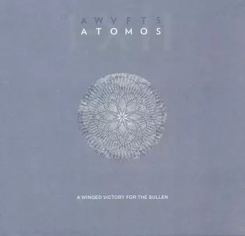 A Winged Victory For The Sullen: Atomos