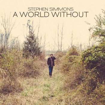 Album Stephen Simmons: A World Without
