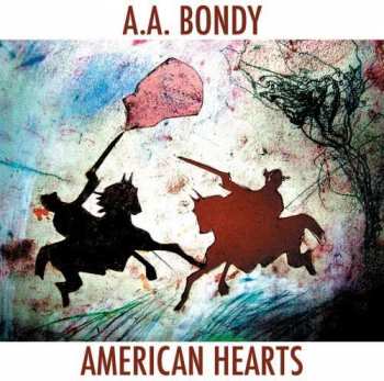 Album A.A. Bondy: American Hearts