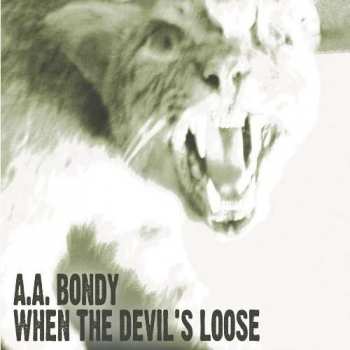 Album A.A. Bondy: When The Devil's Loose