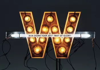 AAA Dome Tour 2017 -Way Of Glory-