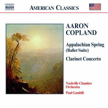 Album Aaron Copland: Appalachian Spring / Clarinet Concerto / Quiet City