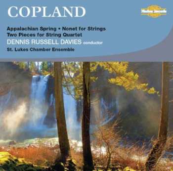 Album Aaron Copland: Appalachian Spring / Nonet For Strings / Two Pieces For String Quartet