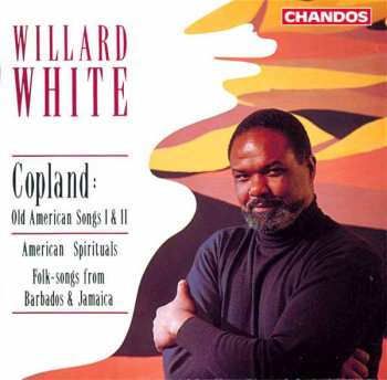 Album Aaron Copland: Old American Songs I & II; American Spirituals; Folk-Songs From Barbados & Jamaica