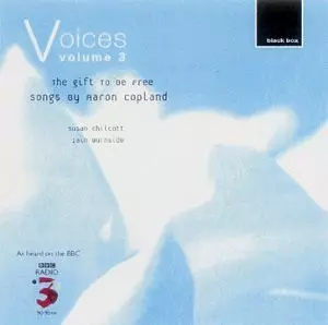 Voices Volume 3: The Gift To Be Free (Songs By Aaron Copland)