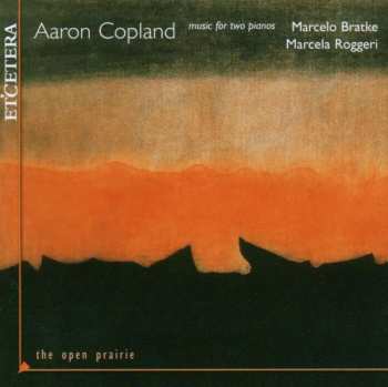 CD Aaron Copland: Music For Two Pianos: The Open Prairie 496476