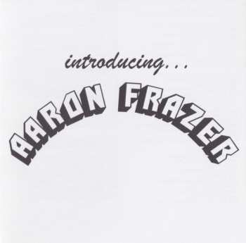 CD Aaron Frazer: Introducing..... 18202
