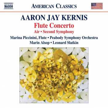 Aaron Jay Kernis: Flute Concerto / Air / Symphony No. 2