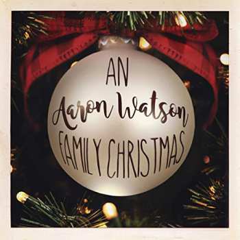 Album Aaron Watson: An Aaron Watson Family Christmas