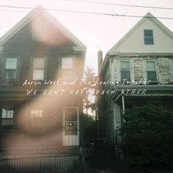 CD Aaron West And The Roaring Twenties: We Don't Have Each Other