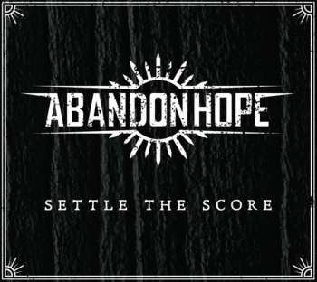 Album Abandon Hope: Settle The Score