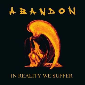 Album Abandon: In Reality We Suffer