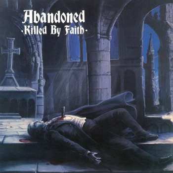 Album Abandoned: Killed By Faith
