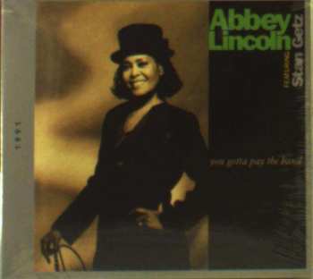 Abbey Lincoln: You Gotta Pay The Band