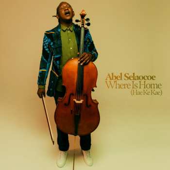 Album Abel Selaocoe: Where Is Home (Hae Ke Kae) 