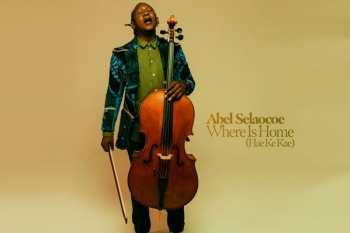 Album Abel Selaocoe: Where is Home (Hae Ke Kae)