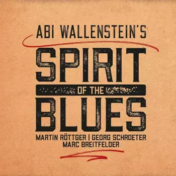 Abi Wallenstein's Spirit Of The Blues: Abi Wallenstein's Spirit Of The Blues
