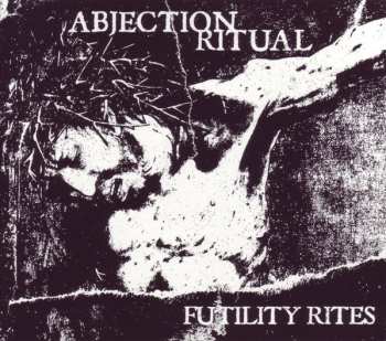 Album Abjection Ritual: Futility Rites