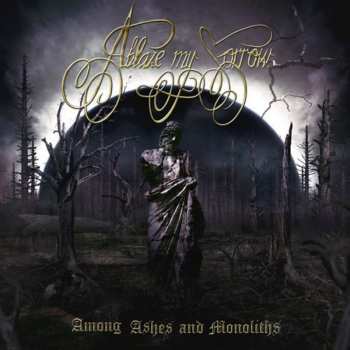CD Ablaze My Sorrow: Among Ashes And Monoliths 2050
