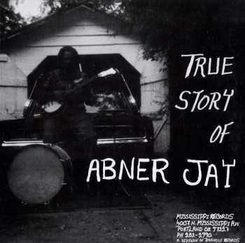 Album Abner Jay: True Story Of Abner Jay