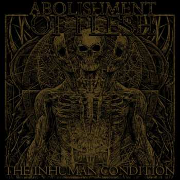 Album Abolishment Of Flesh: The Inhuman Condition
