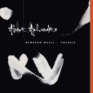 Album About Aphrodite: Membran Music - Polaris