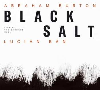 Album Abraham Burton: Black Salt (Live At The Baroque Hall)