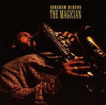 CD Abraham Burton: The Magician