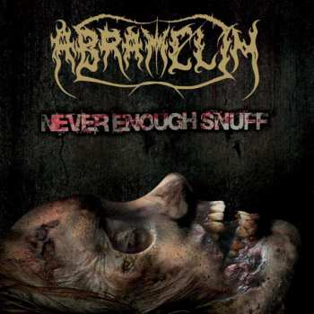 Album Abramelin: Never Enough Snuff