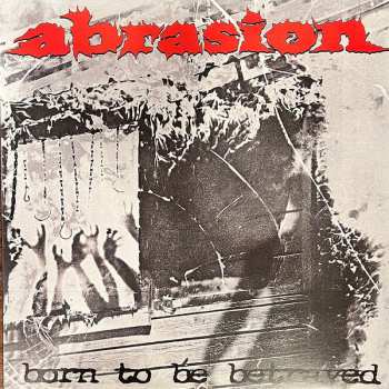 Album Abrasion: Born To Be Betrayed