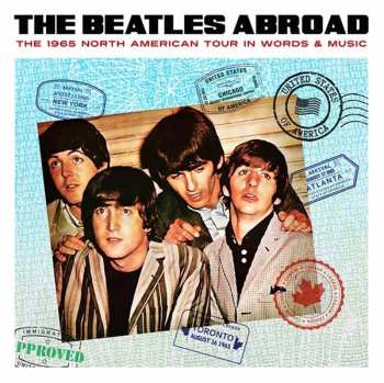 Album The Beatles: Abroad. The 1965 North American Tour In Words & Music