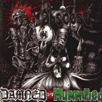 Album Abscess: Damned And Mummified