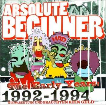 Album Absolute Beginner: The Early Years 1992-1994 Wir Waren Jung Und Brauchten Kein Geld